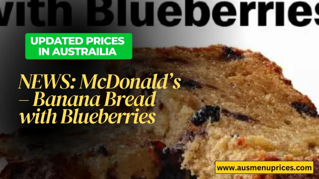 McDonald’s Banana Bread with Blueberries