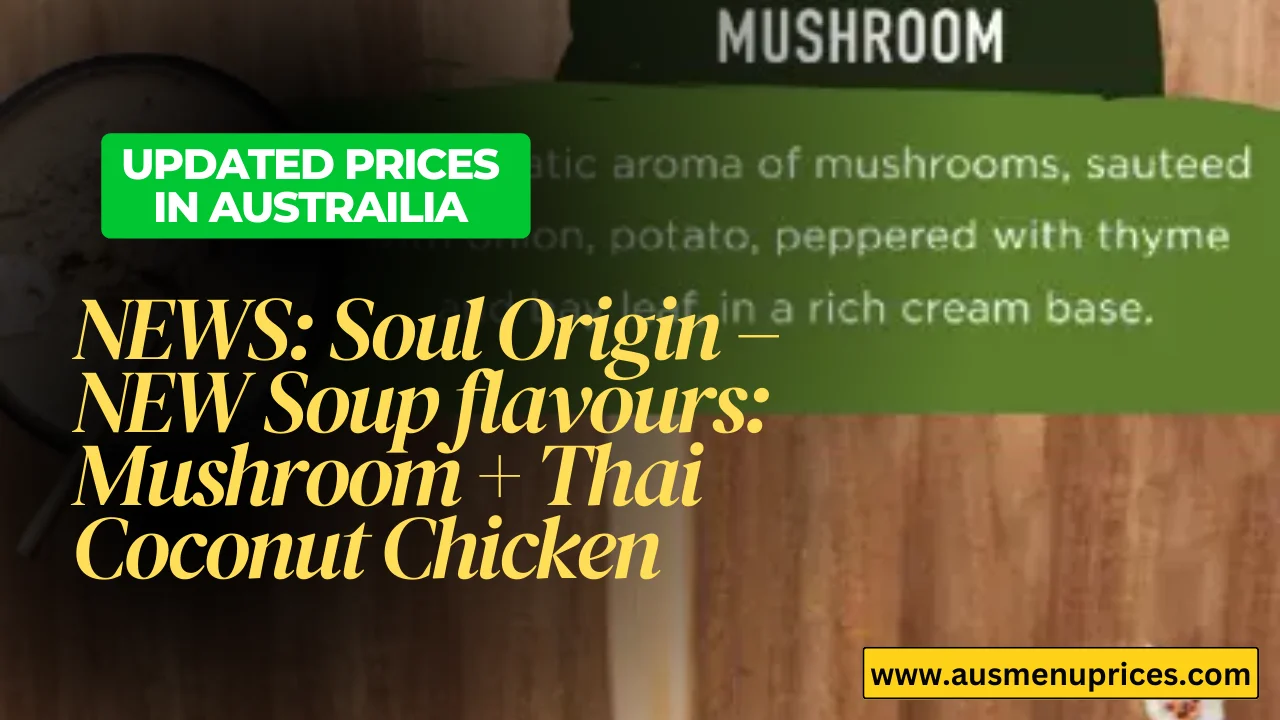 Soul Origin NEW Soup flavours Mushroom + Thai Coconut Chicken