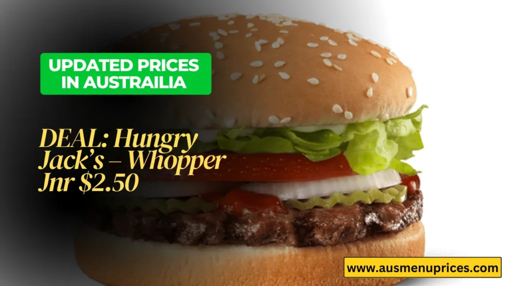 Hungry Jack’s Whopper Jnr $2.50 Deal